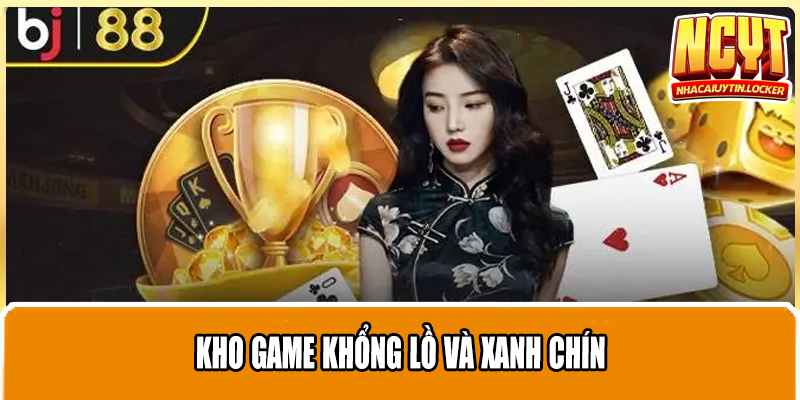 Kho game khổng lồ và xanh chín