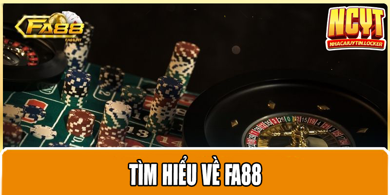 Tìm hiểu về FA88