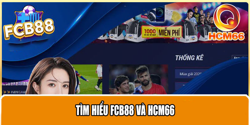 Tìm hiểu FCB88 và HCM66