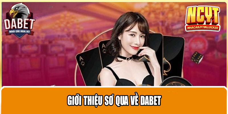 Giới thiệu sơ qua về DABET