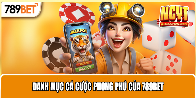 Danh mục cá cược phong phú của 789bet