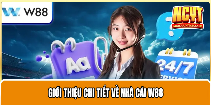 Giới thiệu chi tiết về nhà cái W88