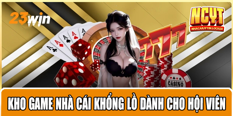 Kho game nhà cái khổng lồ dành cho hội viên