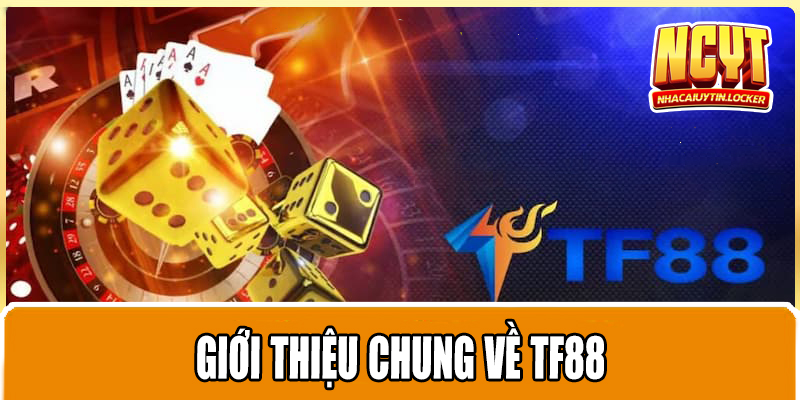 Giới thiệu chung về TF88