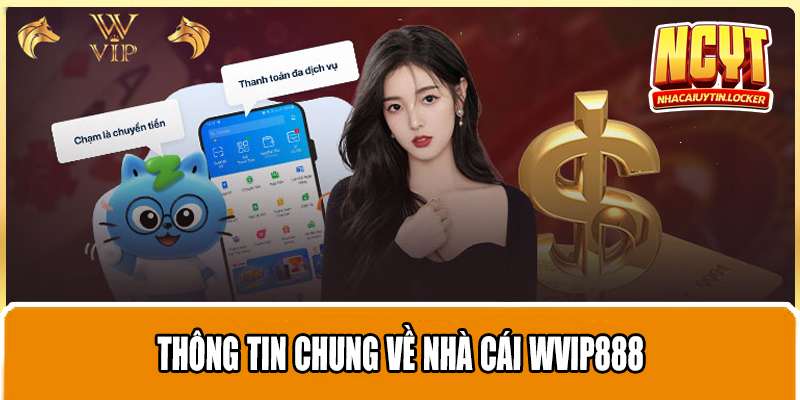 Thông tin chung về nhà cái Wvip888