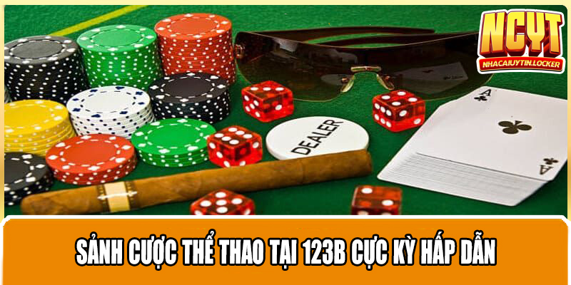 Sảnh cược thể thao tại 123B cực kỳ hấp dẫn